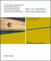 Per una didattica speciale di qualità. Dalla conoscenza del deficit all'intervento inclusivo - Lucio Cottini,Lanfranco Rosati,Ornella Bovi - copertina