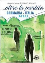 ... Oltre la partita. Germania-Italia