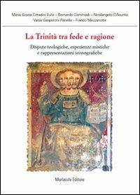 La trinità tra fede e ragione. Dispute teologiche, esperienze mistiche e rappresentazioni - copertina