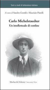 Carlo Michelstaedter. Un intellettuale di confine - copertina