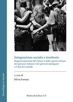 Integrazione sociale e territorio. Rappresentazioni del futuro e dello spazio urbano dei giovani italiani e dei giovani immigrati a Città di Castello