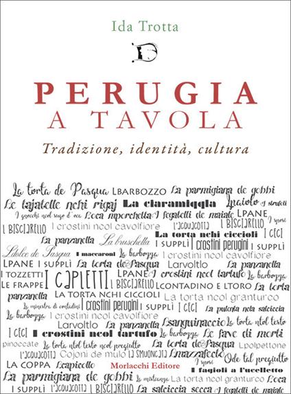 Perugia a tavola. Tradizione, identità, cultura - Ida Trotta - copertina