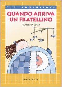 Quando arriva un fratellino. Ediz. illustrata - Nicoletta Costa - copertina