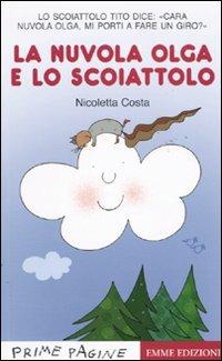 La nuvola Olga e lo scoiattolo. Stampatello maiuscolo. Ediz. illustrata - Nicoletta Costa - copertina