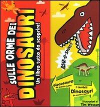 Sulle orme dei dinosauri - Tim Wesson,Jill Sawyer - copertina