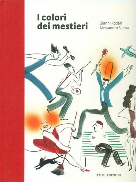 I colori dei mestieri - Gianni Rodari,Alessandro Sanna - 2