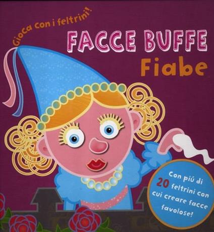 Facce buffe. Fiabe. Gioca con i feltrini! Con gadget - Hannah Wilson,Jonathan Lambert - copertina