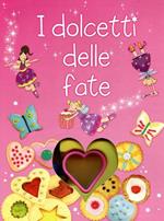 I dolcetti delle fate. Con gadget