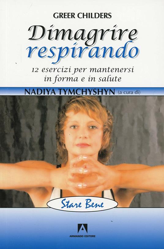 Dimagrire respirando. 12 esercizi per mantenersi in forma e in salute. Ediz. illustrata - copertina