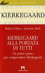 Kierkegaard alla portata di tutti. Un primo passo per comprendere Kierkegaard