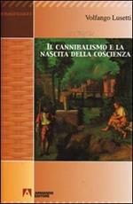 Il cannibalismo e la nascita della coscienza