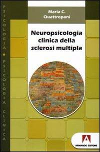 Neuropsicologia clinica della sclerosi multipla - Maria Catena Quattropani - copertina