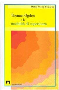 Thomas Ogden e le modalità d'esperienza - Dario Fusco Femiano - copertina