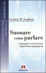 Suonare come parlare. Linguaggi e neuroscienze. Implicazioni pedagogiche