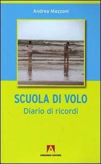 A scuola di volo. Diario di ricordi - Andrea Mazzoni - copertina