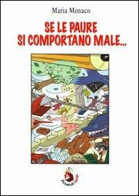 Se le paure si comportano male... - Maria Monaco - copertina