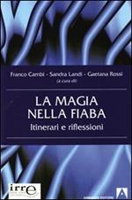 La magia nella fiaba. Itinerari e riflessioni