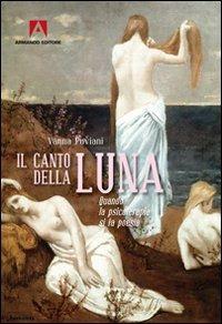 Il canto della luna. Quando la psicoterapia si fa poesia - Vanna Puviani - copertina