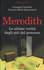 Meredith. Le ultime verità dagli atti del processo. Luci e ombre a Perugia. Con DVD