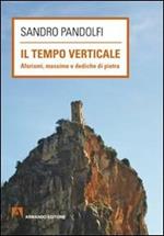 Il tempo verticale. Aforismi, massime e dediche in pietra