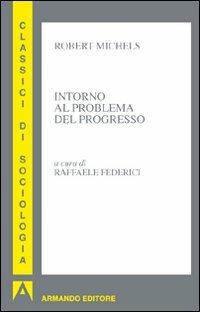 Intorno al problema del progresso - Robert Michels - copertina