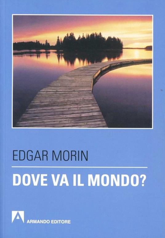 Dove va il mondo? - Edgar Morin - copertina