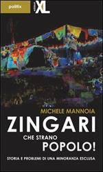 Zingari, che strano popolo! Storia e problemi di una minoranza esclusa