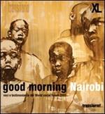 Good morning Nairobi. Voci e testimonianze del World social forum 2007