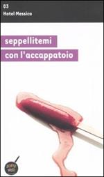 Seppellitemi con l'accappatoio