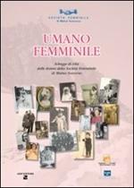 Umano femminile. Schegge di vita delle donne della società femminile di mutuo soccorso