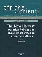 Afriche e Orienti (2015). Vol. 3: The new harvest. Agrarian policies and rural transformation in Southern Africa