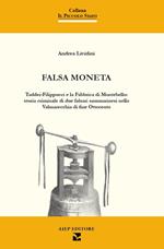 Falsa moneta. Taddei-Filippucci e la Fabbrica di Montebello: storia criminale di due falsari sammarinesi nella Valmarecchia di fine Ottocento