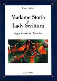 Madame Storia & Lady Scrittura. Saggi cronache interviste - Enzo Golino - copertina