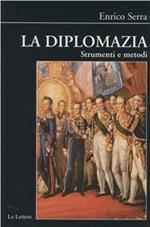 La diplomazia. Strumenti e metodi