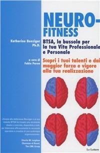 Neurofitness. BTSA, la bussola per la tua vita professionale e personale - Katherine Benzinger - copertina