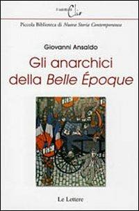 Gli anarchici della «Belle époque» - Giovanni Ansaldo - copertina