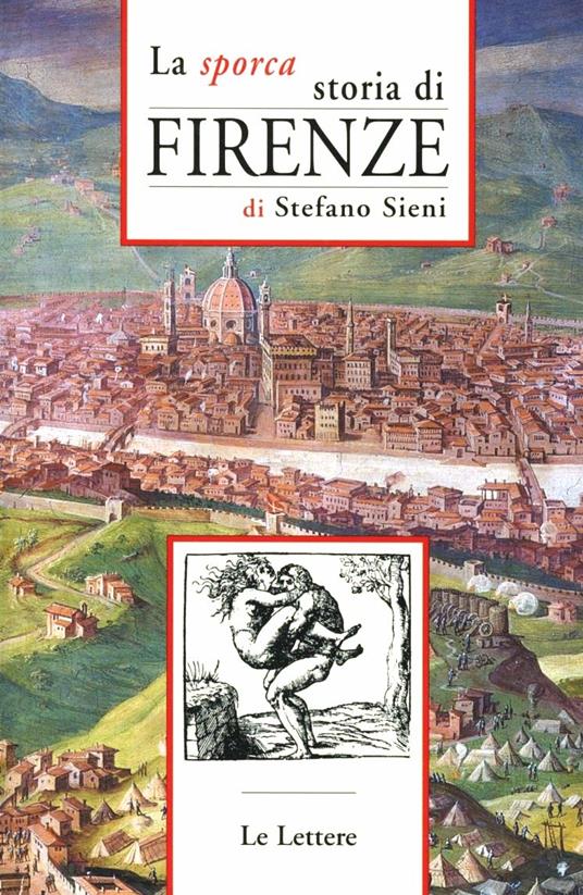 La sporca storia di Firenze - Stefano Sieni - copertina