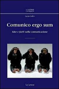 Cogito ergo sum. Idee e fatti sulla comunicazione - Laura Solito - copertina