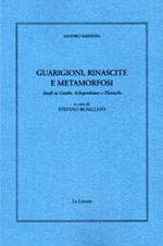 Guarigioni, rinascite e metamorfosi. Studi su Goethe, Schopenhauer e Nietzsche