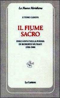 Il fiume sacro. Dieci anni nella poesia di Roberto Mussapi (1900-2000) - Ettore Canepa - copertina