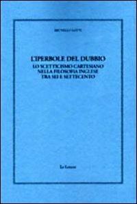 L' iperbole del dubbio. Lo scetticismo cartesiano nella filosofia inglese tra Sei e Settecento - Brunello Lotti - copertina