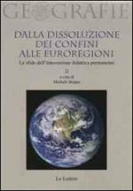 Dalla dissoluzione dei confini alle euroregioni. Le sfide dell'innovazione didattica permanente