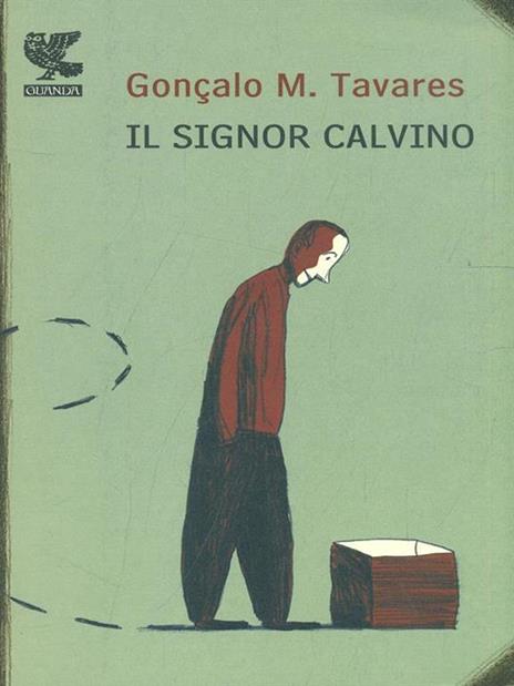 Il signor Calvino - Gonçalo M. Tavares - 3