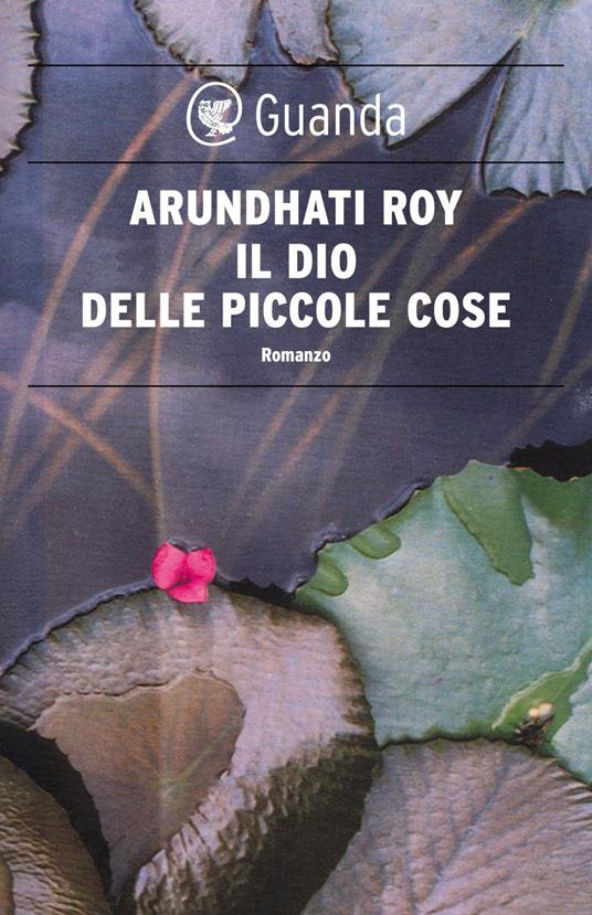 Il dio delle piccole cose - Arundhati Roy,Chiara Gabutti - ebook