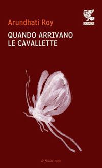 Quando arrivano le cavallette - Arundhati Roy - copertina