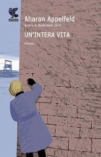 Un'intera vita - Aharon Appelfeld - copertina