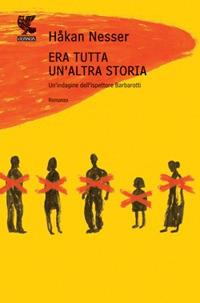 Era tutta un'altra storia - Håkan Nesser - 2