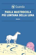 Più lontana della luna