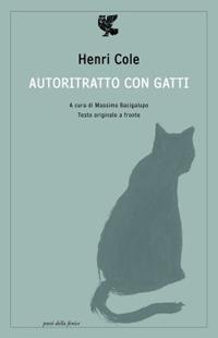 Autoritratto con gatti. Testo originale a fronte - Henri Cole - copertina