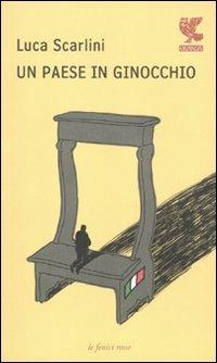 Un paese in ginocchio - Luca Scarlini - copertina